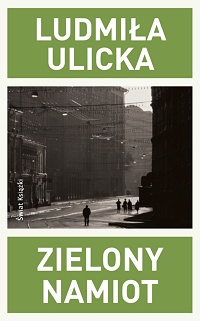 Ludmiła Ulicka &lsaquo;Zielony namiot&rsaquo;