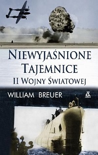 William Breuer ‹Niewyjaśnione tajemnice II wojny światowej›