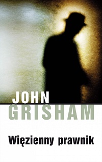 John Grisham ‹Więzienny prawnik›