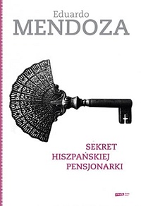 Eduardo Mendoza ‹Sekret hiszpańskiej pensjonarki›