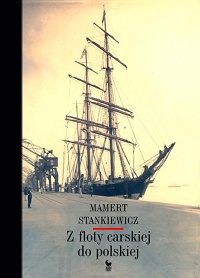Mamert Stankiewicz ‹Z floty carskiej do polskiej›