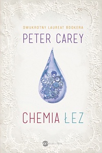 Peter Carey &lsaquo;Chemia łez&rsaquo;