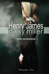Henry James ‹Daisy Miller i inne opowiadania›