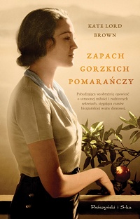 Kate Lord Brown ‹Zapach gorzkich pomarańczy›