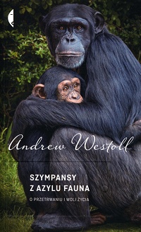 Andrew Westoll ‹Szympansy z azylu Fauna›