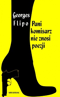 Georges Flipo &lsaquo;Pani komisarz nie znosi poezji&rsaquo;