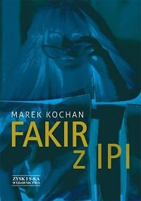 Marek Kochan &lsaquo;Fakir z Ipi&rsaquo;