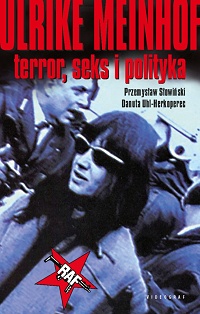 Przemysław Słowiński, Danuta Uhl-Herkoperec &lsaquo;Ulrike Meinhof. Terror, sex i polityka&rsaquo;