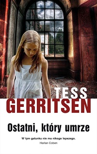 Tess Gerritsen ‹Ostatni, który umrze›