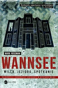 Mark Roseman &lsaquo;Wannsee. Willa, jezioro, spotkanie&rsaquo;