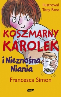 Francesca Simon &lsaquo;Koszmarny Karolek i nieznośna niania&rsaquo;