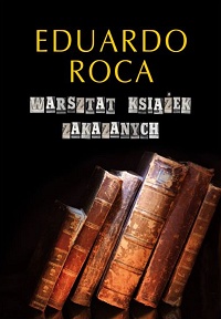 Eduardo Roca ‹Warsztat książek zakazanych›