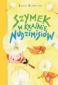 Rafał Klimczak ‹Szymek w krainie nudzimisiów›