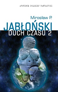 Mirosław P. Jabłoński ‹Duch Czasu 2›