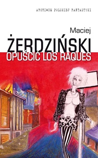 Maciej Żerdziński ‹Opuścić Los Raques›