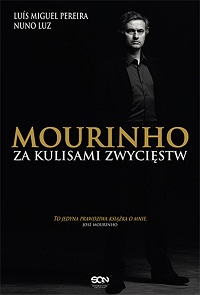 Nuno Luz, Luís Miguel Pereira &lsaquo;Mourinho. Za kulisami zwycięstw&rsaquo;