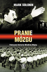 Mark Sołonin &lsaquo;Pranie mózgu. Fałszywa historia Wielkiej Wojny&rsaquo;