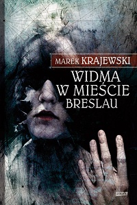 Marek Krajewski ‹Widma w mieście Breslau›