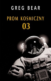 Greg Bear ‹Prom kosmiczny 03›