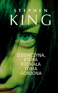 Stephen King ‹Dziewczyna, która kochała Toma Gordona›