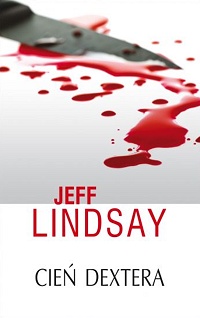 Jeff Lindsay ‹Cień Dextera›