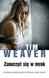 Tim Weaver ‹Zanurzyć się w mrok›