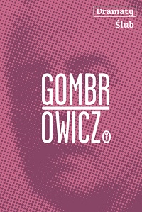 Witold Gombrowicz ‹Dramaty. Ślub›