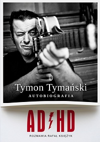 Tymon Tymański, Rafał Księżyk ‹ADHD. Autobiografia›
