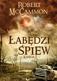 Robert McCammon ‹Łabędzi śpiew. Księga I›