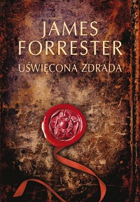 James Forrester &lsaquo;Uświęcona zdrada&rsaquo;