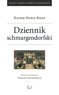 Rainer Maria Rilke &lsaquo;Dziennik schmargendorfski&rsaquo;