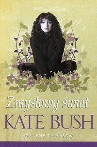 Graeme Thomson ‹Zmysłowy świat Kate Bush›