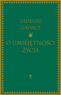 Tadeusz Gadacz &lsaquo;O umiejętności życia&rsaquo;
