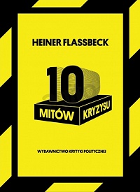 Heiner Flassbeck ‹10 mitów kryzysu›