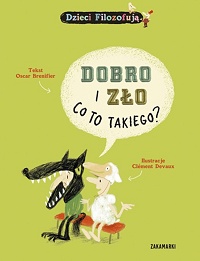 Oscar Brenifier ‹Dobro i zło, co to takiego?›