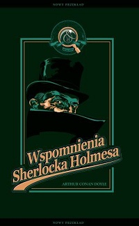 Arthur Conan Doyle ‹Wspomnienia Sherlocka Holmesa›