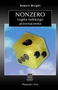 Robert Wright &lsaquo;Nonzero. Logika ludzkiego przeznaczenia&rsaquo;
