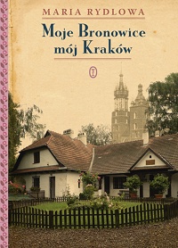 Maria Rydlowa &lsaquo;Moje Bronowice mój Kraków&rsaquo;