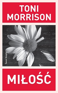 Toni Morrison ‹Miłość›