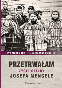 Eva Mozes Kor, Lisa Rojany Buccieri &lsaquo;Przetrwałam. Życie ofiary Josefa Mengele&rsaquo;