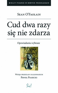 Sean O’Faolain &lsaquo;Cud dwa razy się nie zdarza&rsaquo;
