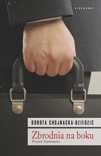 Dorota Dziedzic-Chojnacka &lsaquo;Zbrodnia na boku&rsaquo;