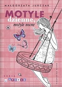 Małgorzata Jurczak &lsaquo;Motyle dzienne, motyle nocne&rsaquo;