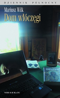 Mariusz Wilk &lsaquo;Dom włóczęgi&rsaquo;