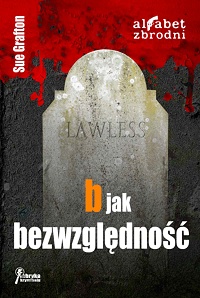 Sue Grafton &lsaquo;B jak bezwzględność&rsaquo;