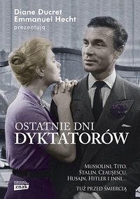 Diane Ducret, Emmanuel Hecht &lsaquo;Ostatnie dni dyktatorów&rsaquo;