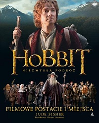 Jude Fisher ‹Hobbit. Niezwykła podróż. Filmowe postacie i miejsca›
