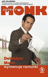 Lee Goldberg ‹Detektyw Monk wyrównuje rachunki›
