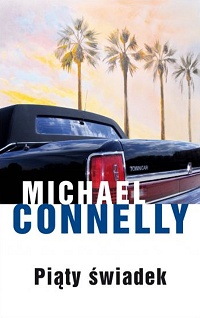 Michael Connelly ‹Piąty świadek›