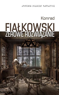 Konrad Fiałkowski ‹Zerowe rozwiązanie›